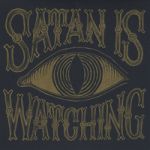 Satan Is Watching