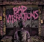 Bad vibrations