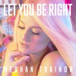 Let you be right (single)
