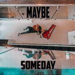 Maybe someday (single)