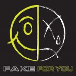 Fake for you (single)