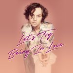 Let's try being in love (single)