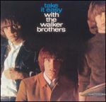 Take it easy with the Walker brothers