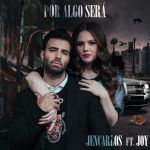 Por algo será (single ft. Joy)