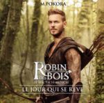 Robin des bois – Ne renoncez jamais
