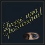Dame una oportunidad (sencillo)