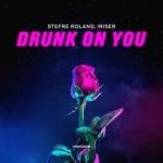 Drunk on you (single)