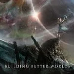 Building better worlds