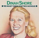 16 Most Requested Songs: Dinah Shore