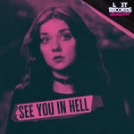 See you in Hell (From Lost records: Bloom & Rage) (single)