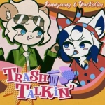 Trash talkin' (single)