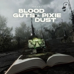 Blood, guts & pixie dust (single)