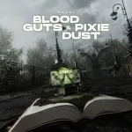Blood, guts & pixie dust (single)