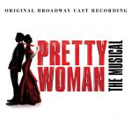 Pretty woman: the musical (Original Broadway cast)