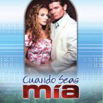 Cuando seas mía