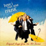 How I met your music (Original songs from the hit series