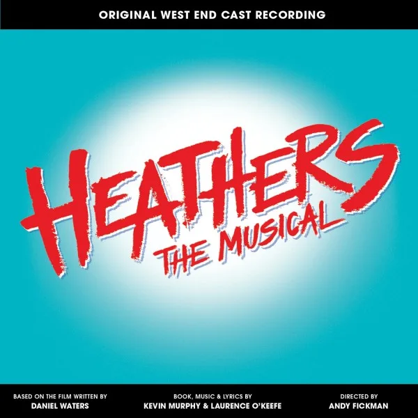 Обложка Heathers the Musical (Original West End Cast Recording)