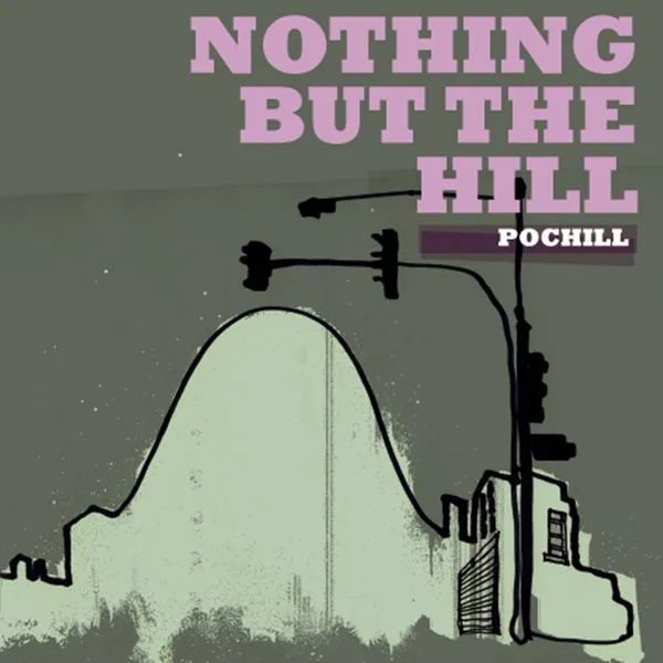 Pochill — Nothing But the Hill (обложка альбома)